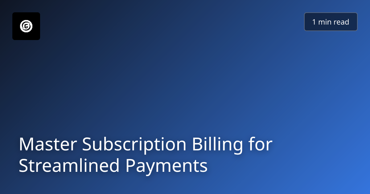Master Subscription Billing for Streamlined Payments